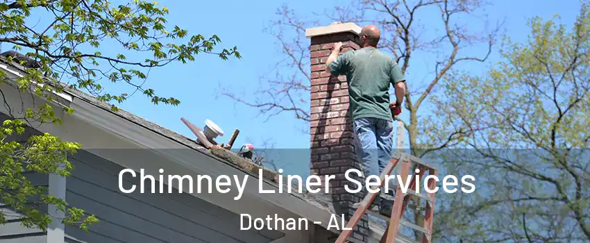  Chimney Liner Services Dothan - AL