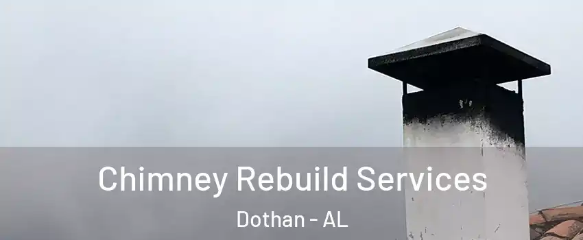  Chimney Rebuild Services Dothan - AL
