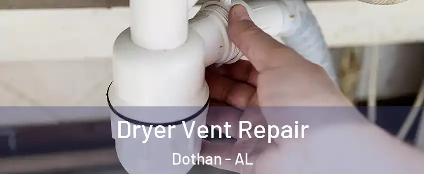  Dryer Vent Repair Dothan - AL