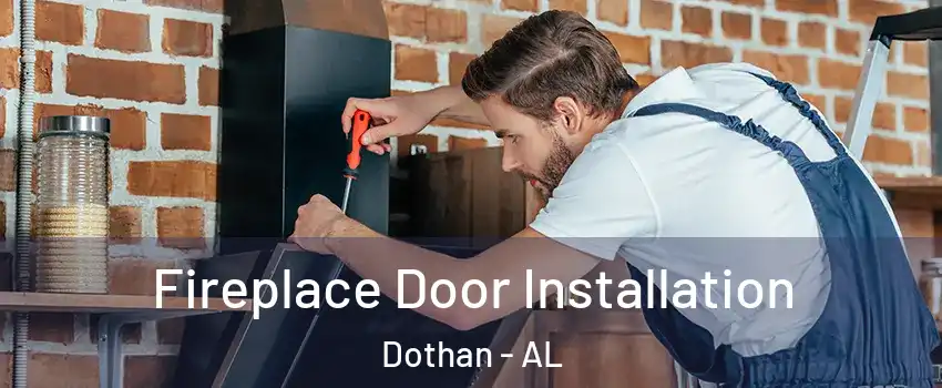  Fireplace Door Installation Dothan - AL