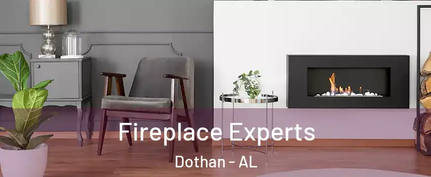  Fireplace Experts Dothan - AL