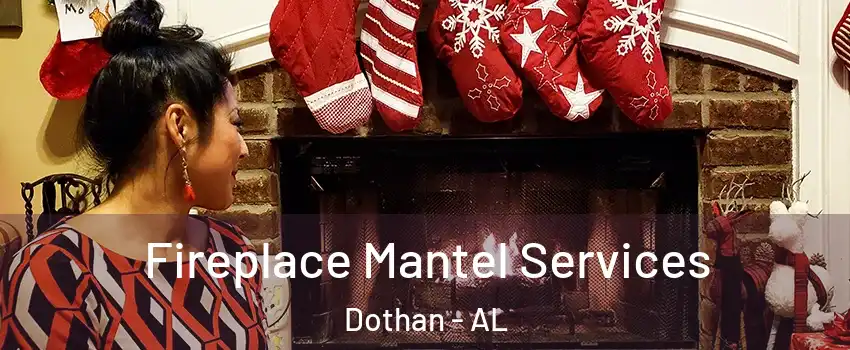  Fireplace Mantel Services Dothan - AL