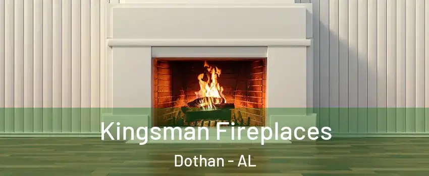  Kingsman Fireplaces Dothan - AL