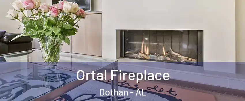 Ortal Fireplace Dothan - AL