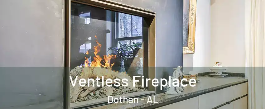  Ventless Fireplace Dothan - AL